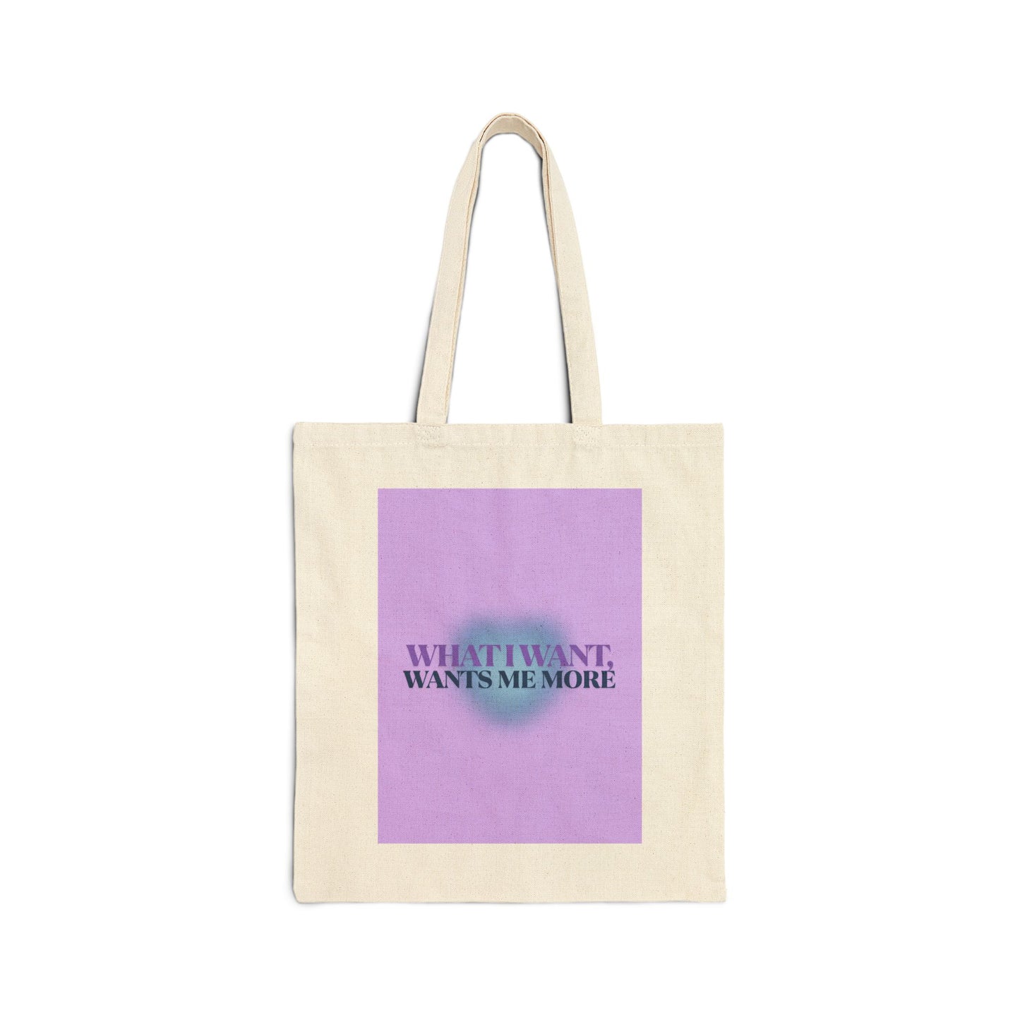 Motivational Cotton Canvas Tote Bag - "What I Want, Wants Me More"