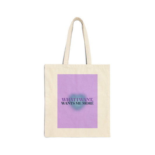 Motivational Cotton Canvas Tote Bag - "What I Want, Wants Me More"